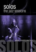 ERIK FRIEDLANDER Solos : The Jazz Sessions