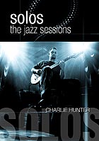 CHARLIE HUNTER Solos : The Jazz Sessions