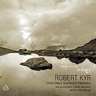 Robert Kyr Violin Concerto Trilogy