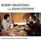 BOBBY BRADFORD / JOHN STEVENS And The Spontaneous Music Ensemble