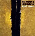 Mat Maneri / Randy Peterson, Light Trigger