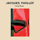 Jacques Thollot, Cinq Hops