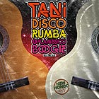  Tani, Disco Rumba & Flamenco Boogie 1976–1979