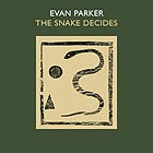 Evan Parker The Snake Decides