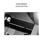 EVAN PARKER Saxophone Solos