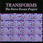  Transforms, The Nerve Events Projects