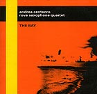 Andrea Centazzo & Rova Saxophone Quartet The Bay