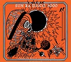  SUN RA Disco 3000 / The Full Show