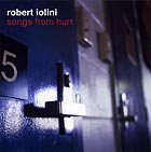Robert Iolini Songs From Hurt