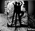 Fred Frith, Allies