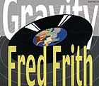 Fred Frith Gravity