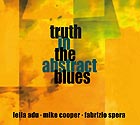  COOPER / ADU / SPERA Truth In The Abstract Blues