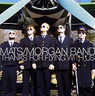  MATS / MORGAN BAND Thanks For Flying With Us