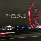 REZ ABBASI / JUNCTION Behind The Vibration