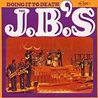 THE J.B.'S Doing It To Death