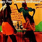 IGGY POP Zombie Birdhouse
