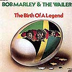 BOB MARLEY & THE WAILERS The Birth Of A Legend (180 g.)