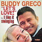 BUDDY GRECO Let's Love / I Like It Swinging