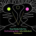 TONY MALABY CELLO TRIO Warblepeck