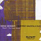 HEINZ Geisser / Guerino Mazzola Duo, Folia / The Unam Concert