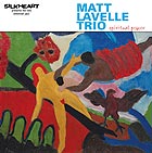 Matt Lavelle Trio Spiritual Power