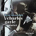CHARLES GAYLE QUARTET Blue Shadows
