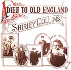 SHIRLEY COLLINS, Adieu To Old England (180 g.)