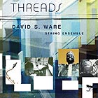 David S. Ware, Threads