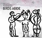  PHILLIPS / JAUNIAUX / GOLDSTEIN Birds Abide