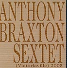 Anthony Braxton Sextet, (victoriaville) 2005