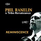 PHIL RANELIN / TRIBE RENAISSANCE Live ! Reminiscence