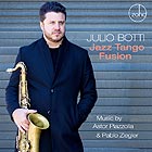 JULIO BOTTI, Jazz Tango Fusion